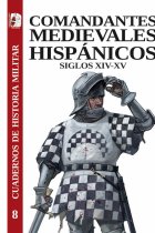 Comandantes medievales hispánicos. Siglos XIV-XV (Cuadernos de historia militar)