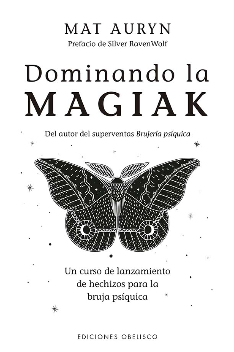 Dominando la magiak. Un curso de lanzamiento de hechizos para la bruja psíquica