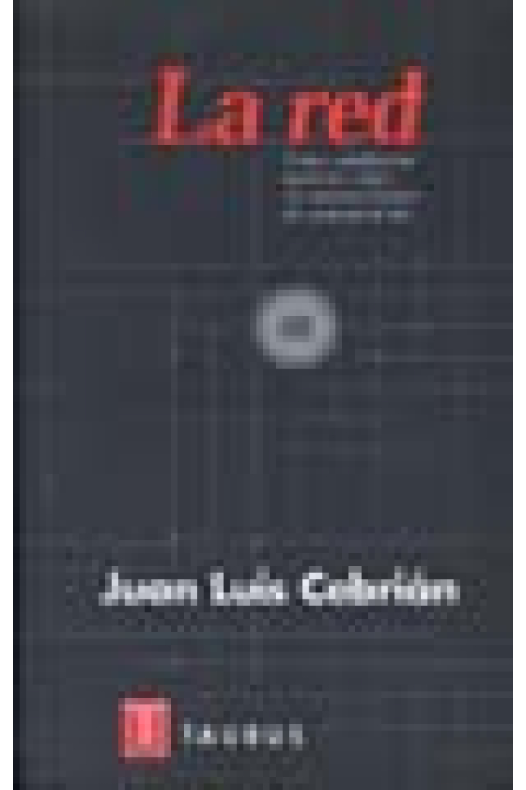 La red : cómo cambiarán nuestras vidas los nuevos medios de comunicaci