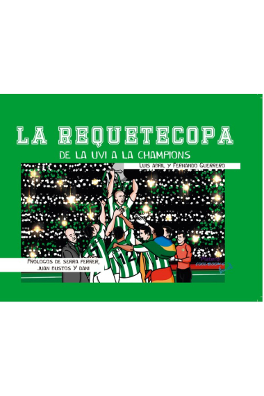 LA REQUETECOPA. DE LA UVI A LA CHAMPIONS