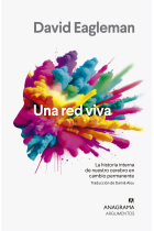 Una red viva. La historia interna de nuestro cerebro