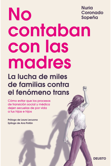 No contaban con las madres. La lucha de miles de familias contra el fenómeno trans