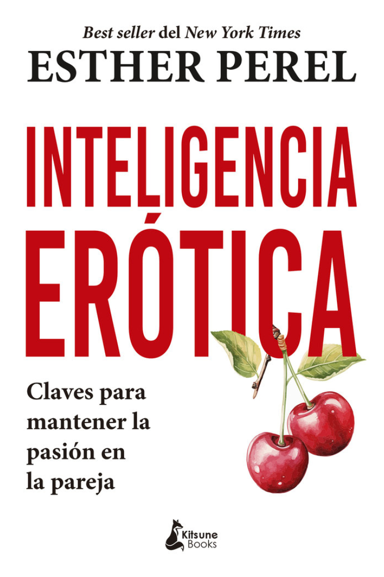 Inteligencia erótica. Claves para mantener la pasión en la pareja