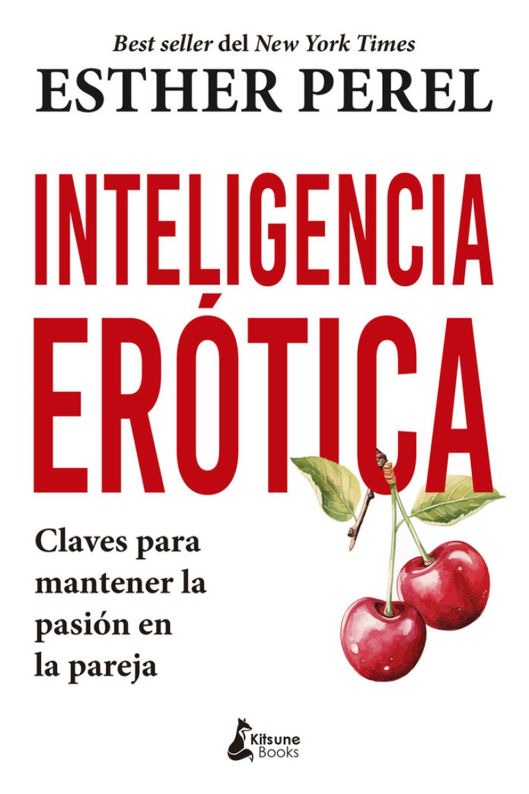 Inteligencia erótica. Claves para mantener la pasión en la pareja