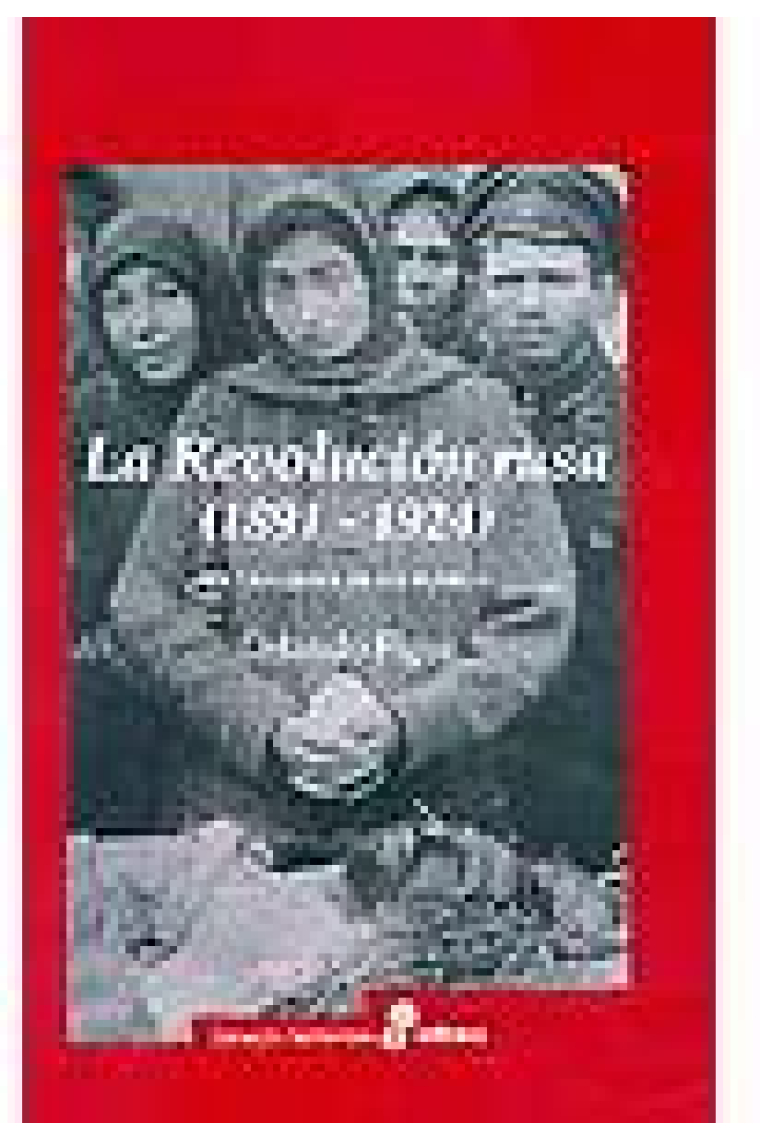 La revolución rusa 1891-1924. La tragedia de un pueblo