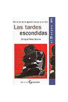 Las tardes escondidas. Memorias de la agresión sexual a un niño