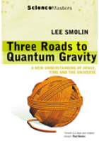 Three roads to quantum gravity (A new understanding of space, time and the universe)