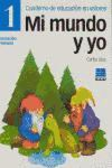 Cuaderno de educación en valores 1. Mi mundo y yo. Educación primaria