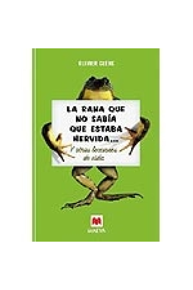 La rana que no sabía que estaba hervida... y otras lecciones de vida