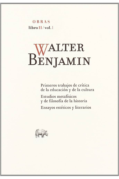 Obras, Libro II / vol. 1: Primeros trabajos de crítica de la educación y de la culturas. Estudios metafísicos y de filosofía de la historia. Ensayos estéticos y literarios