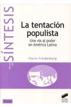 La tentación populista. Una vía al poder en América Latina