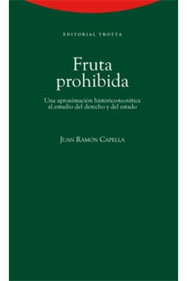 Fruta prohibida. Una aproximación historico-teorética al estudio del derecho