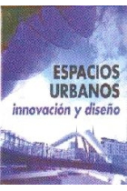 Espacios urbanos. Innovación y diseño