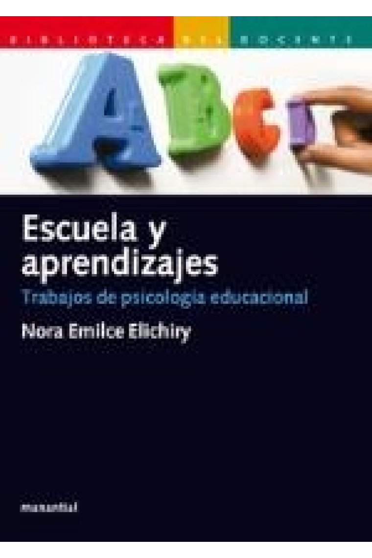 Escuela y aprendizajes. Trabajos de psicologia educacional.