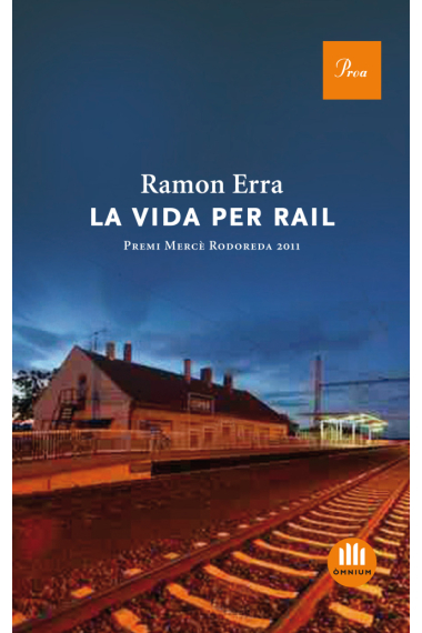 La vida per rail (premi Mercé Rodoreda 2011)