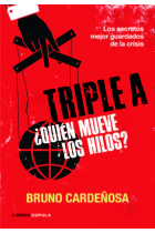 Triple A. ¿Quién mueve los hilos?