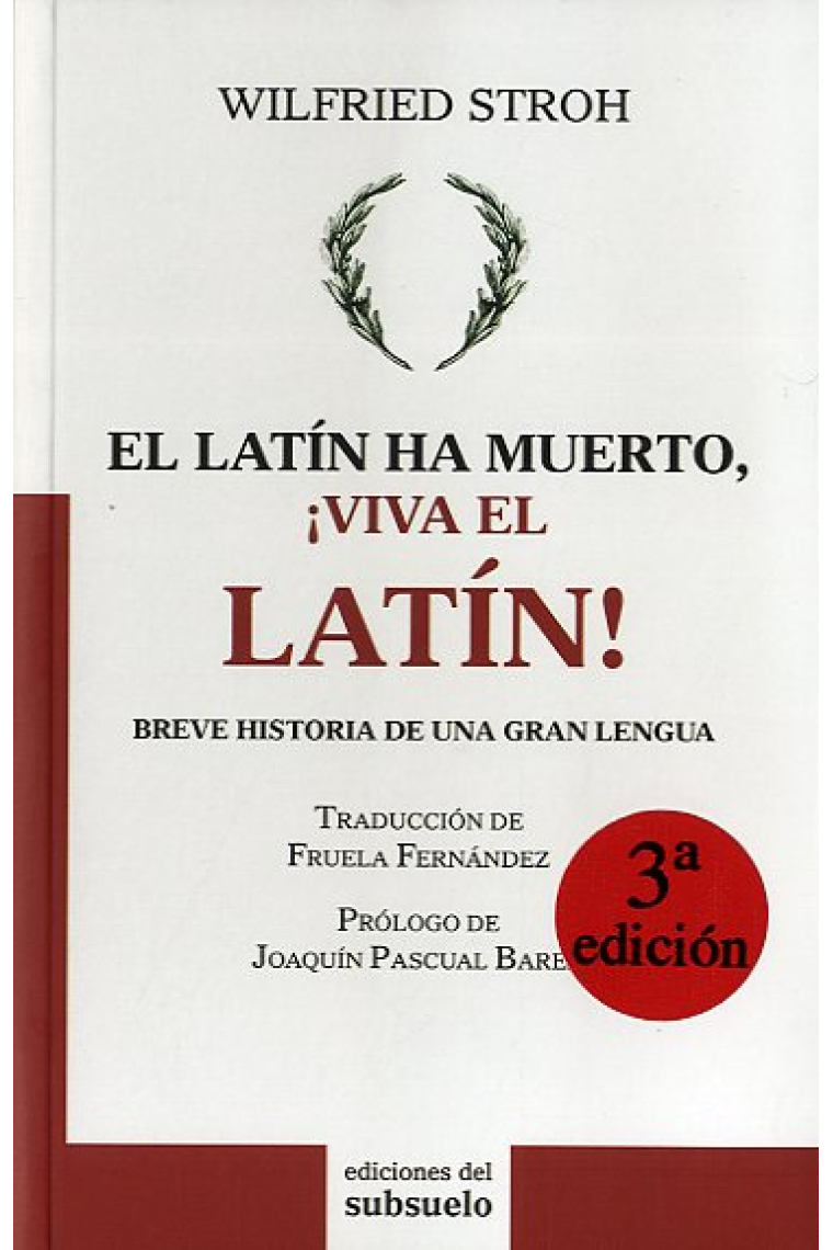 El latín ha muerto, ¡viva el latín! (Breve historia de una gran lengua)