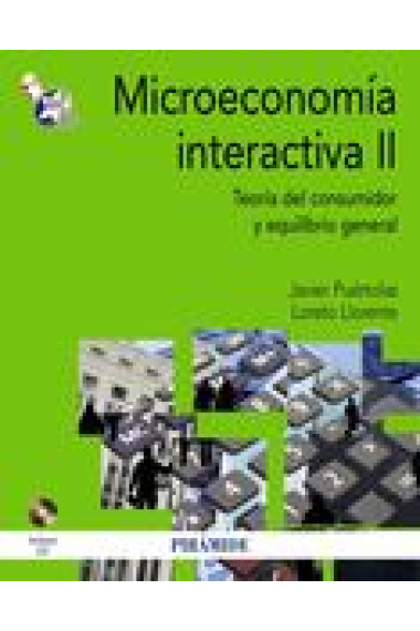 Microeconomía interactiva II. Teoría del consumidor y equilibrio general