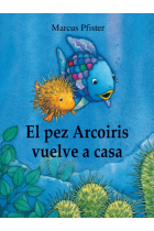 El pez Arcoiris vuelve a casa