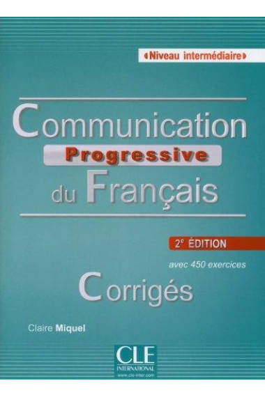 Communication progressive du français - 2e édition - Niveau intermédiaire - Corrigés