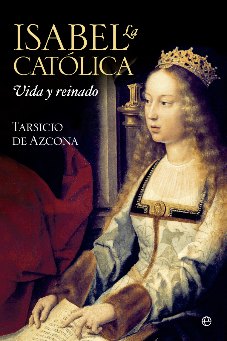 Isabel la Católica. Vida y reinado