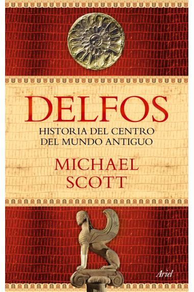 Delfos: historia del centro del mundo antiguo