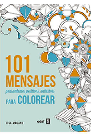 101 mensajes, pensamientos positivos antiestrés para colorear