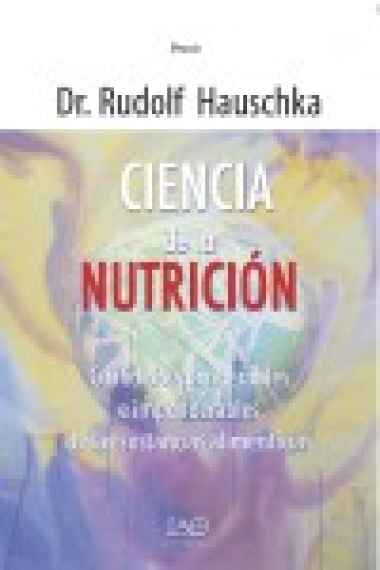 Ciencia de la nutrición. Cualidades ponderables e imponderables de las sustancias alimenticias