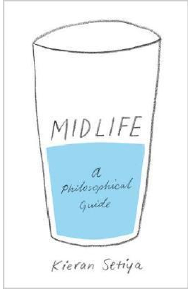 Midlife: a philosophical guide