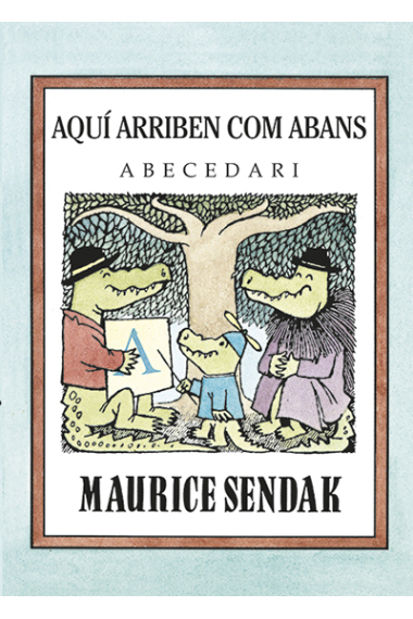 Aquí arriben com abans ABECEDARI