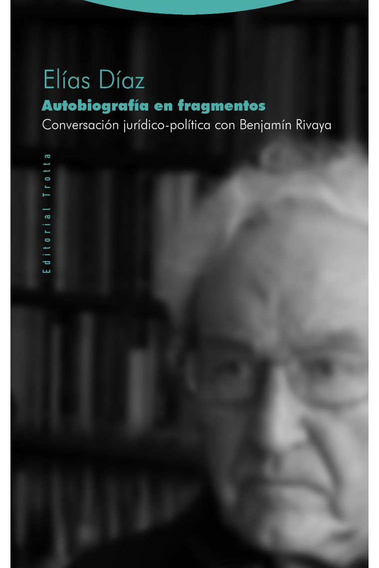 Autobiografía en fragmentos: conversación jurídico-política con Benjamín Rivaya