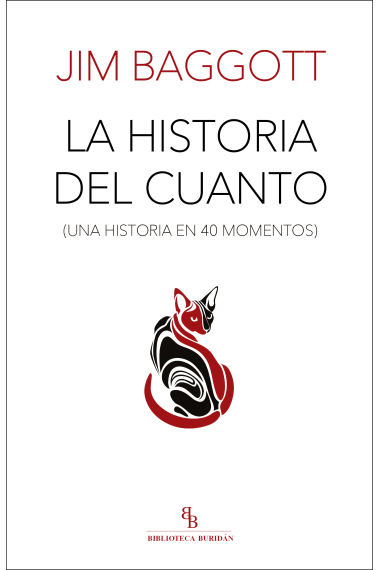 La historia del cuanto (Una historia en 40 momentos)