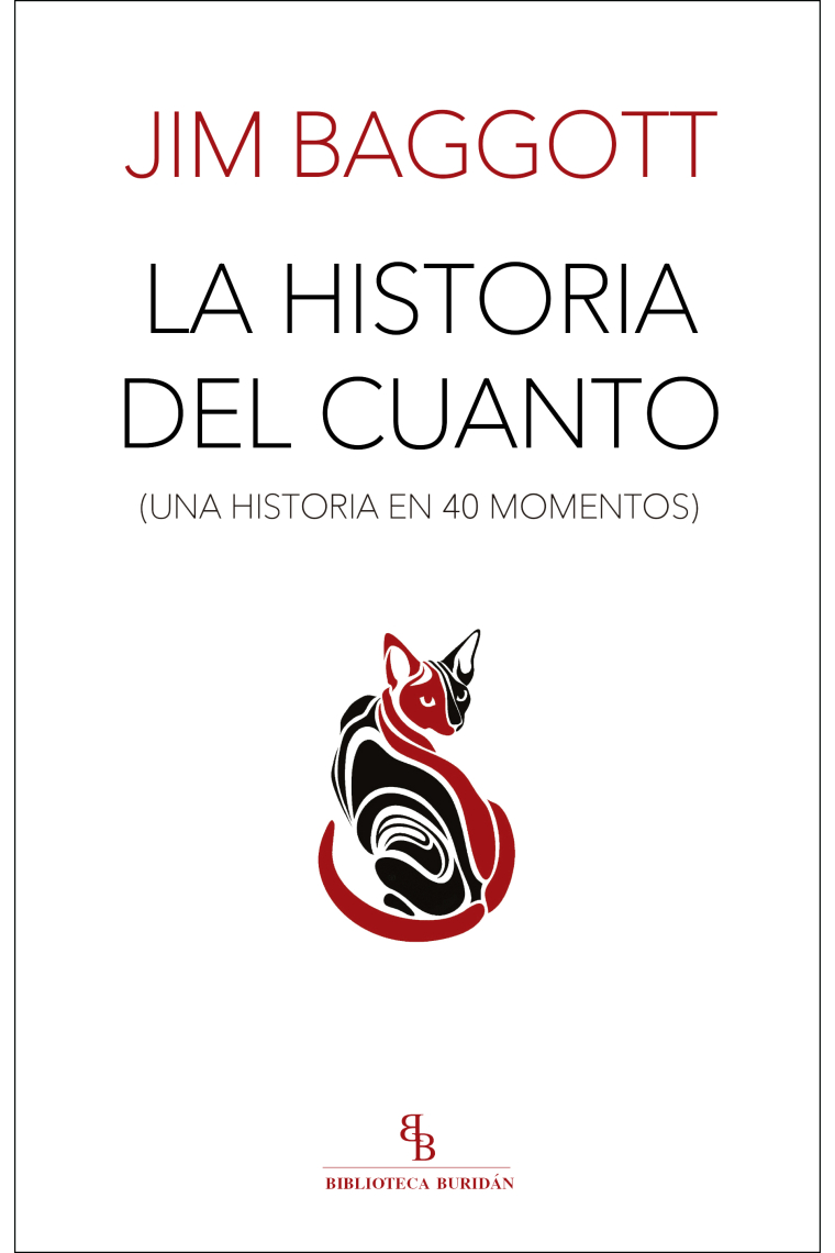 La historia del cuanto (Una historia en 40 momentos)