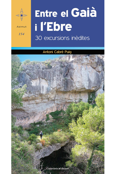 Entre el Gaià i l'Ebre. 30 excursions inèdites