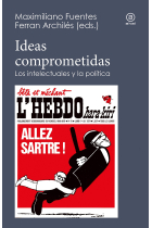 Ideas comprometidas. Los intelectuales y la política