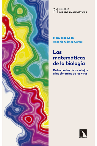 Las matemáticas de la biología. De las celdas de las abejas a las simetrías de los virus