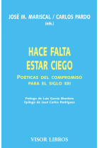 Hace falta estar ciego: poéticas del compromiso para el siglo XXI