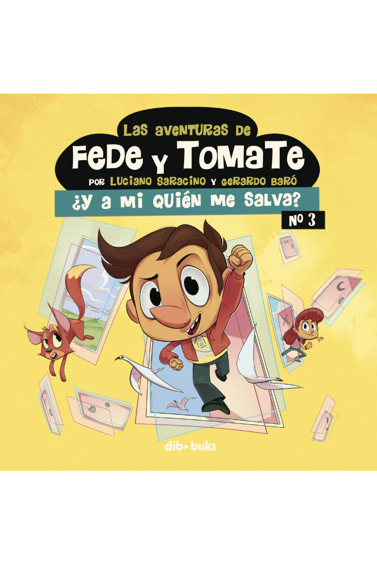 Las aventuras de Fede y Tomate 3. ¿Y a mi quién me salva?