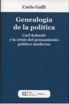 Genealogía de la política: Carl Schmitt y la crisis del pensamiento político moderno