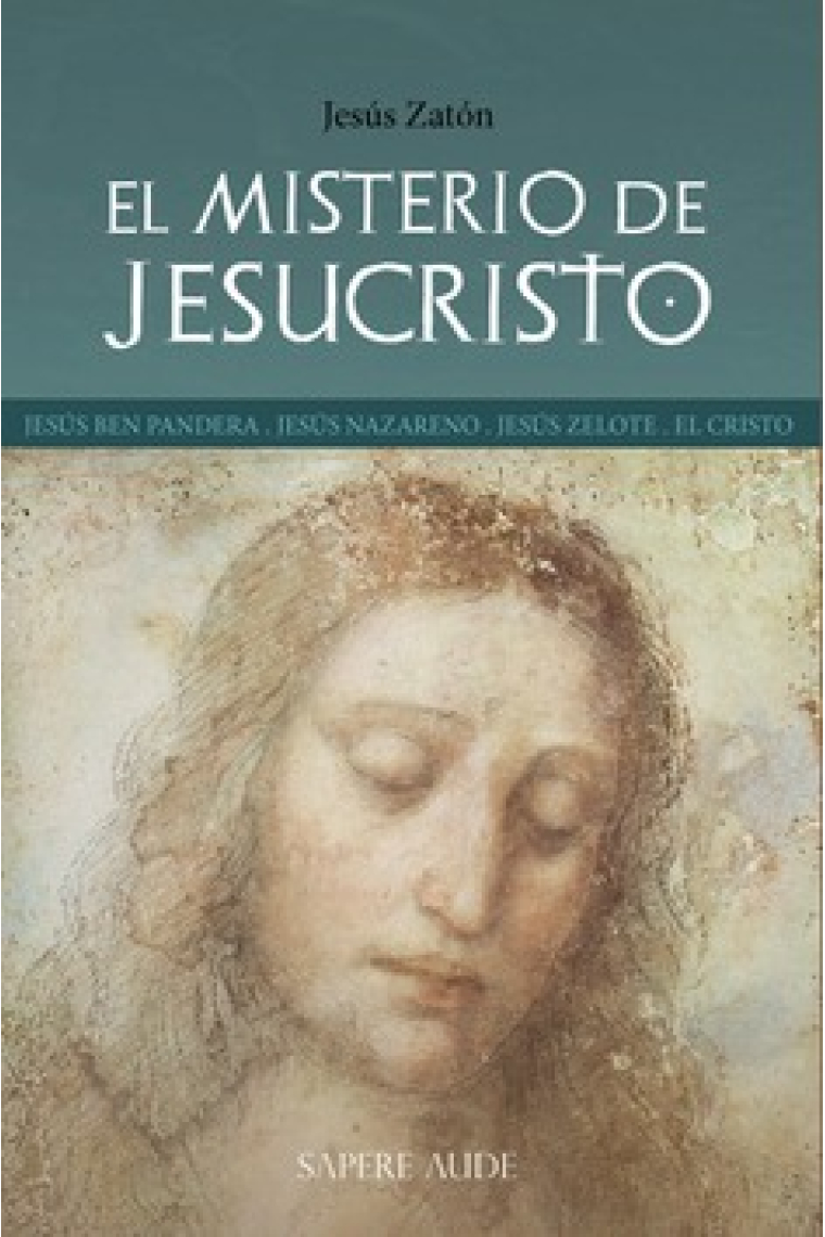 El misterio de Jesucristo: Jesús Ben Pandera · Jesús Nazareno · Jesús Zelote · El cristo