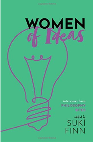 Women of Ideas: Interviews from Philosophy Bites