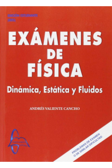 Exámenes de Física I. Dinámica, estática y fluidos