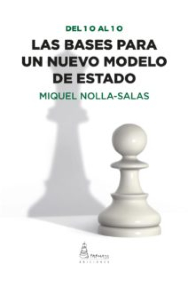 Las bases para un nuevo modelo de estado. Del 1 O al 1 O