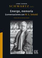 Emerge, memoria (Conversaciones con W. G. Sebald)