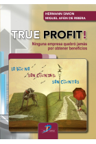 True Profit!. Ninguna empresa quebró jamás por obtener beneficios