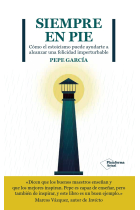 Siempre en pie: cómo el estoicismo puede ayudarte a alcanzar una felicidad imperturbable