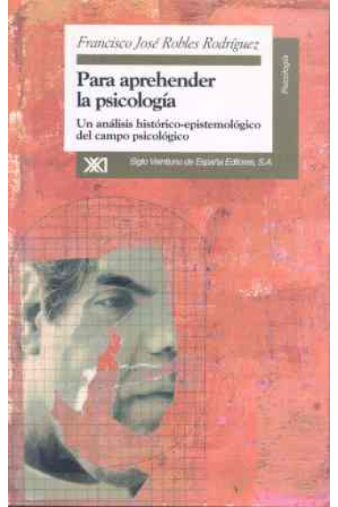 Para aprehender la psicología: un análisis histórico-epistemológico del campo psicológico