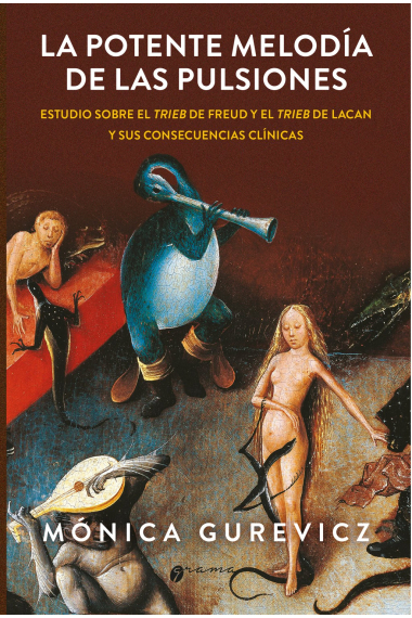 La potente melodía de las pulsiones. Estudio sobre el Trieb de freud y el Trieb de Lacan y sus consecuencias clínicas