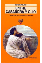 Entre Casandra y Clío: una historia de la filosofía de la historia