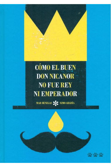 Cómo el buen Don Nicanor no fue rey ni emperador